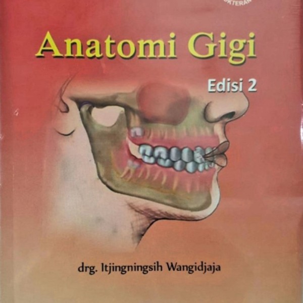 Buku Kedokteran [ORIGINAL] Anatomi Gigi 2e - Itjiningsih