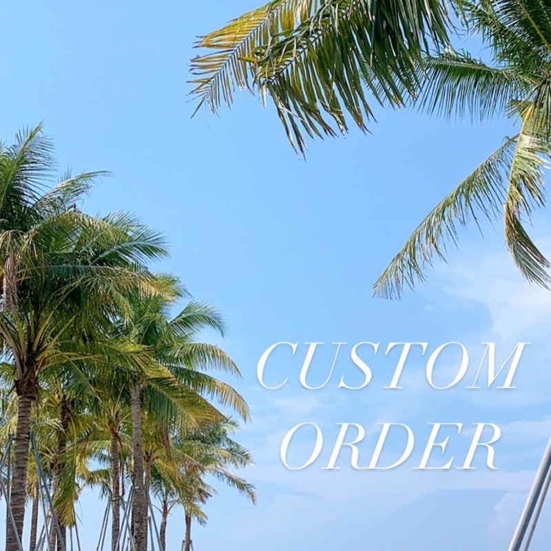 CUSTOM ORDER