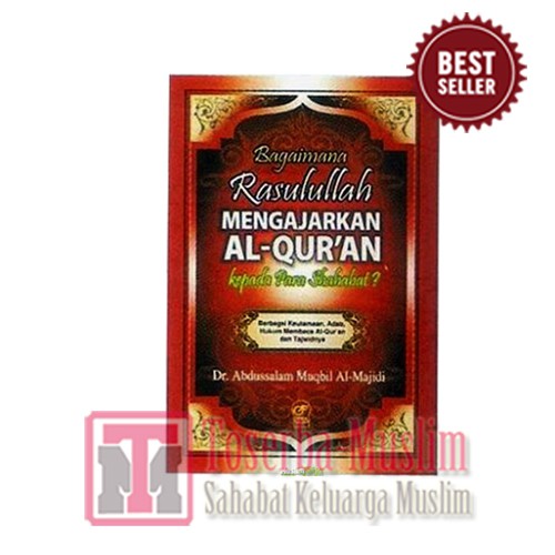 Bagaimana Rasulullah Mengajarkan Al Quran - Darul Falah