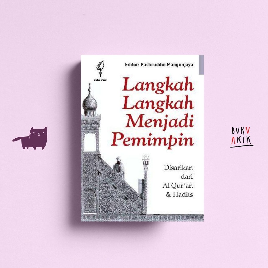 Langkah-langkah Menjadi Pemimpin Disarikan dari Al Qur’an &amp; Hadits