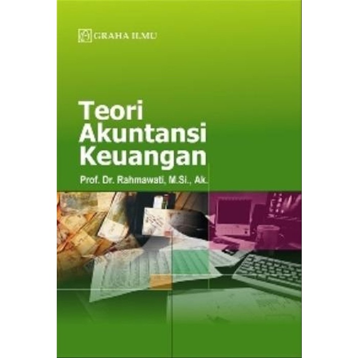 

TEORI AKUNTANSI KEUANGAN RAHMAWATI BUKU ORIGINAL