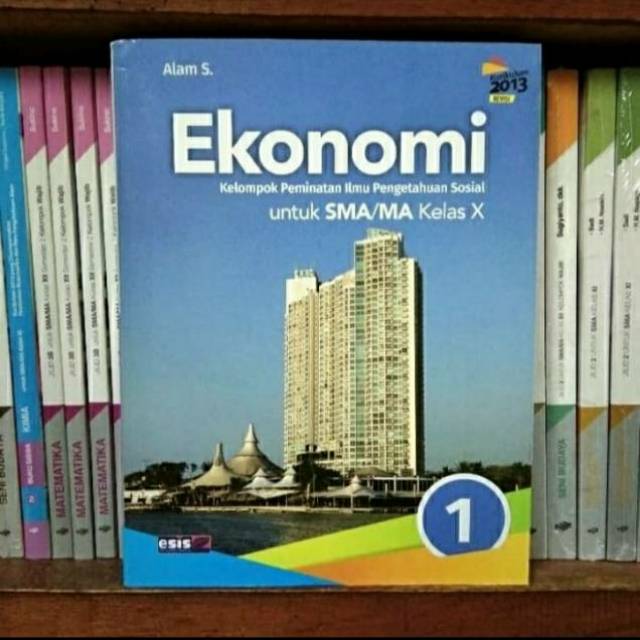 BUKU EKONOMI jilid 1 SMA/MA KELAS 10 / X. Edisi Revisi  ERLANGGA
