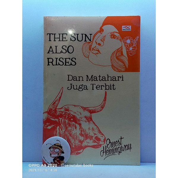 THE SUN ALSO RISES; Dan Matahari Juga Terbit