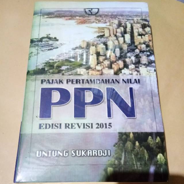 PROMO BUKU PAJAK PERTAMBAHAN NILAI PPN EDISI REVISI 2015 : UNTUNG SUKARDJI