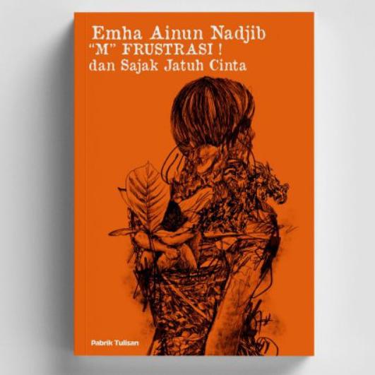 

BUKU PUISI "M" FRUSTASI !! Dan Sajak Jatuh Cinta By Emha Ainun Nadjib