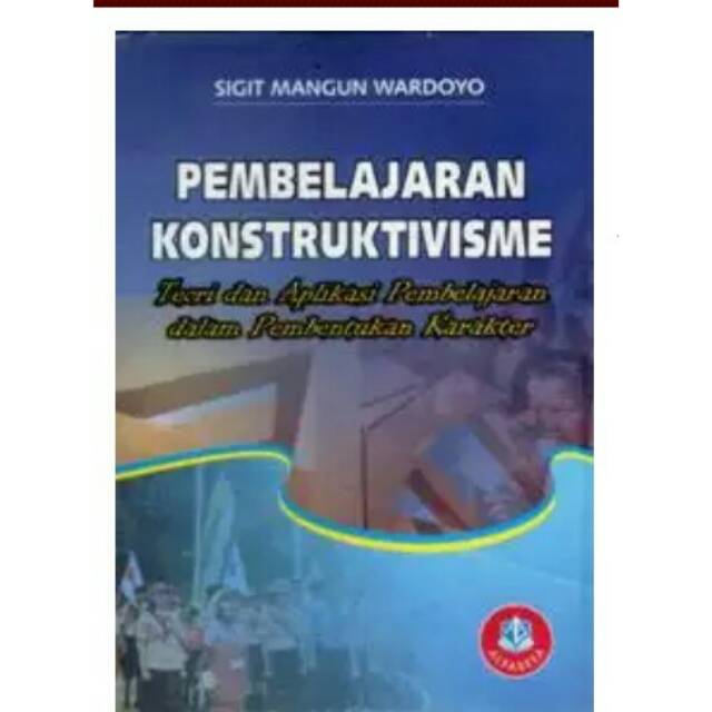 

pembelajaran konstruktivisme teori dan aplikasi pembelajaran dalam pembentukan karakter sigit mangun