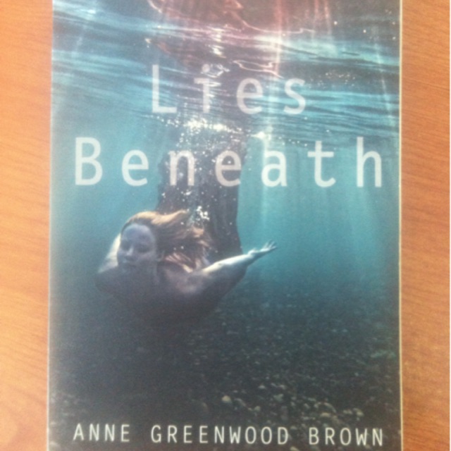 LIES BENEATH Anne Greenwood Brown