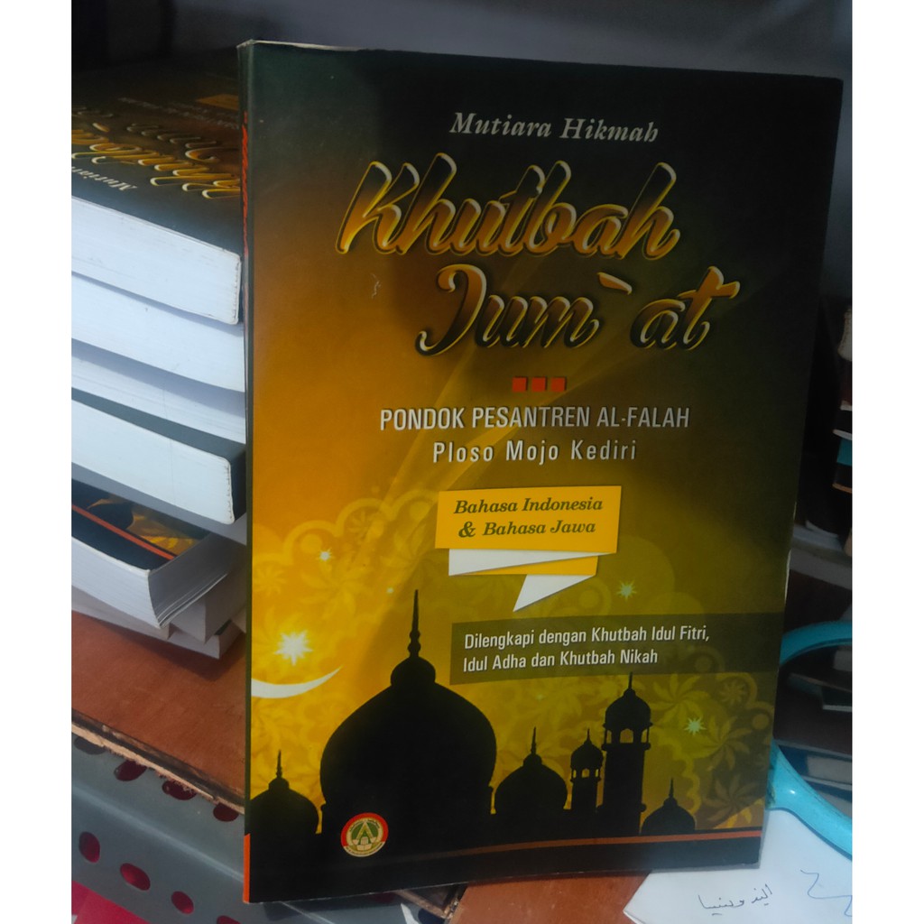 HUTBAH KHUTBAH JUM'AT JUMAH MUTIARA HIKMAH ALFALAH PLOSO SETAHUN BAHASA INDONESIA JAWA 1 JILID BESAR