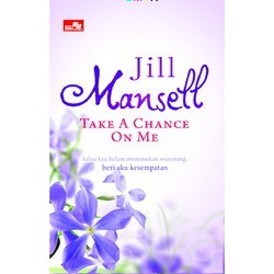 TAKE A CHANCE ON ME - JILL MANSELL