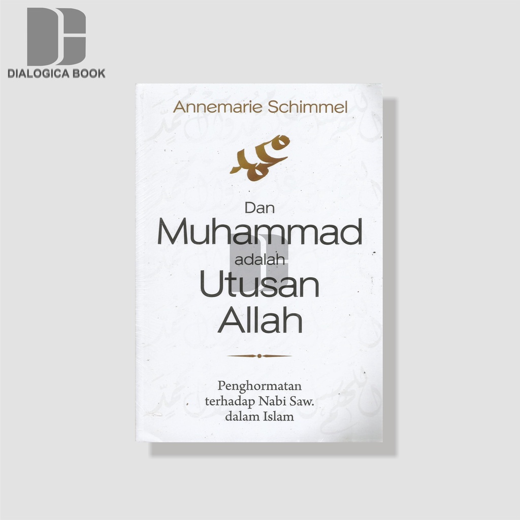Dan Muhammad adalah Utusan Allah - Annemarie Schimmel
