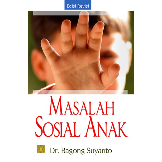 Jual Buku Masalah Sosial Anak Edisi Revisi Bagong Suyanto | Shopee ...