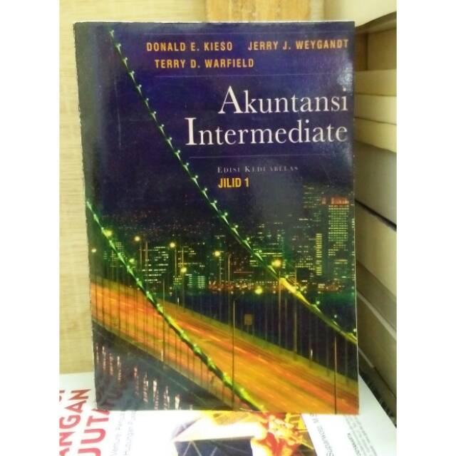 Akuntansi Intermediate Edisi 12 Jilid 1 - Donald E Kieso , Jerry J Weygandt , Terry D Warfield