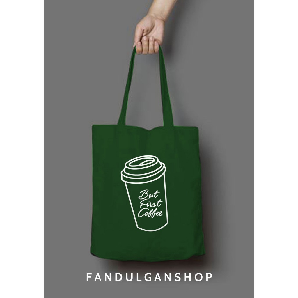 FLASH SALE 7.7 - [RESLETING+MUAT LAPTOP] TOTEBAG MOTIF &quot;BUT FIRST COFFEE&quot; BERBAHAN SEMI KANVAS DENGAN UKURAN 33X38 CM | TOTEBAG BERWARNA HIJAU, MAROON, BIRU NAVY, DAN HITAM | TOTEBAG PRIA/WANITA MASUK LAPTOP