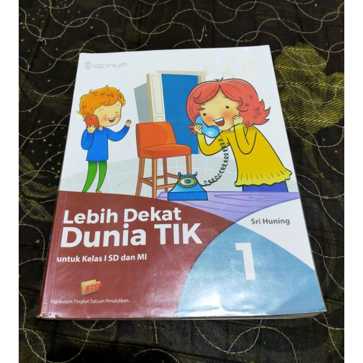 Buku Teks Lebih Dekat Dunia TIK SD/MI Kelas 1