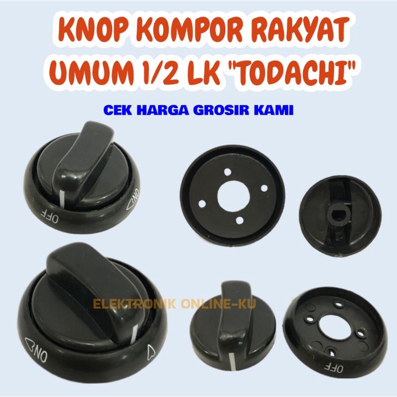 KNOP KOMPOR RAKYAT UMUM 1/2 LK TODACHI