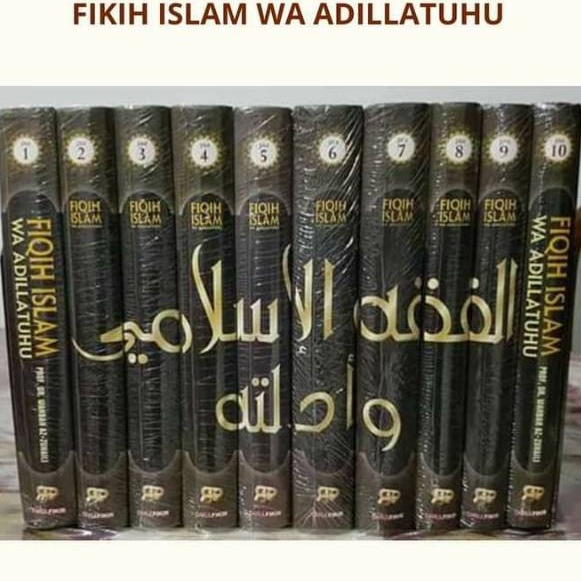 BUKU FIQIH ISLAM WA ADILLATUHU 10 JILID -PROF DR WAHBAH AZ ZUHAILI [ORIGINAL]