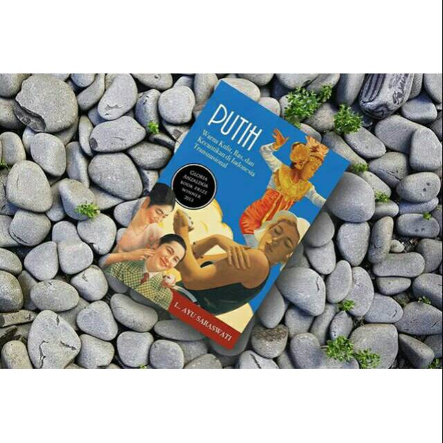 Putih: Warna Kulit, Ras, dan Kecantikan di Indonesia Transnasional