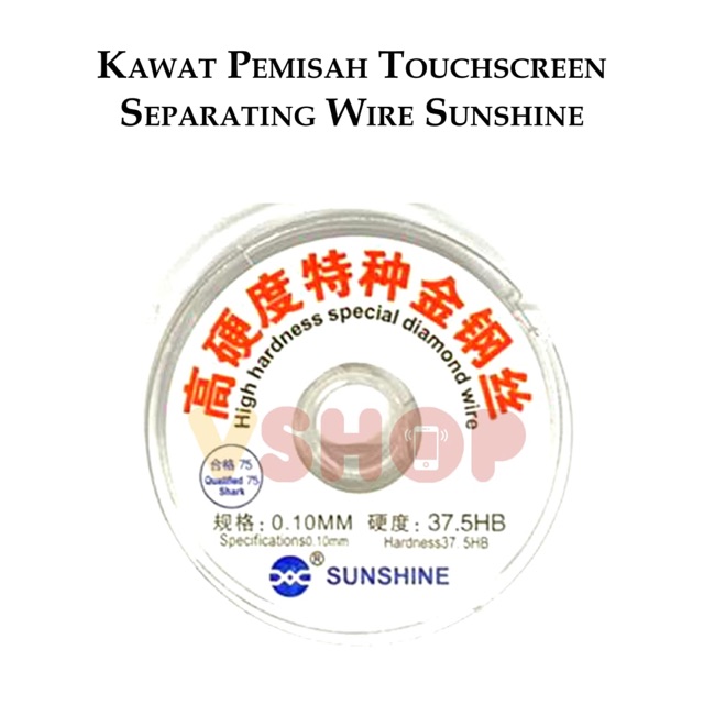 KAWAT PEMISAH TOUCHSCREEN - SEPARATING SUNSHINE SPECIAL DIAMOND WIRE