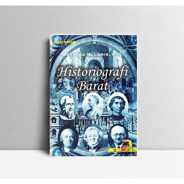 

Historiografi Barat. Nina H. Lubis. 2003. Satya Historika.