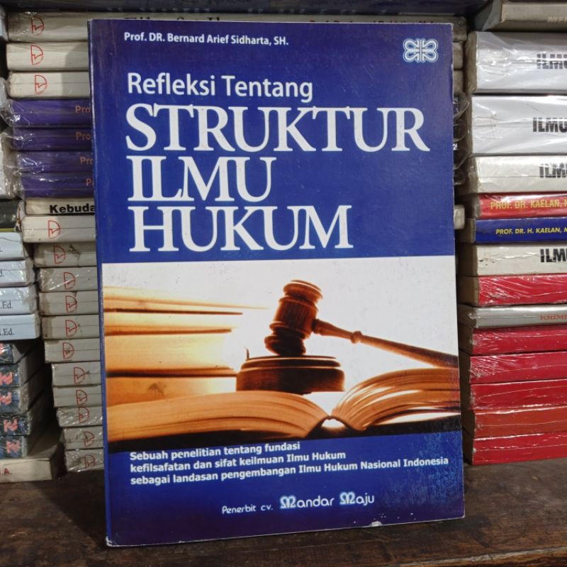 Jual Buku Refleksi Struktur Ilmu Hukum By Dr. Bernard Arief Sidharta ...