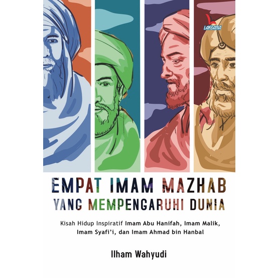 Buku Empat Imam Mazhab yang Mempengaruhi Dunia - Ilham Wahyudi - Laksana