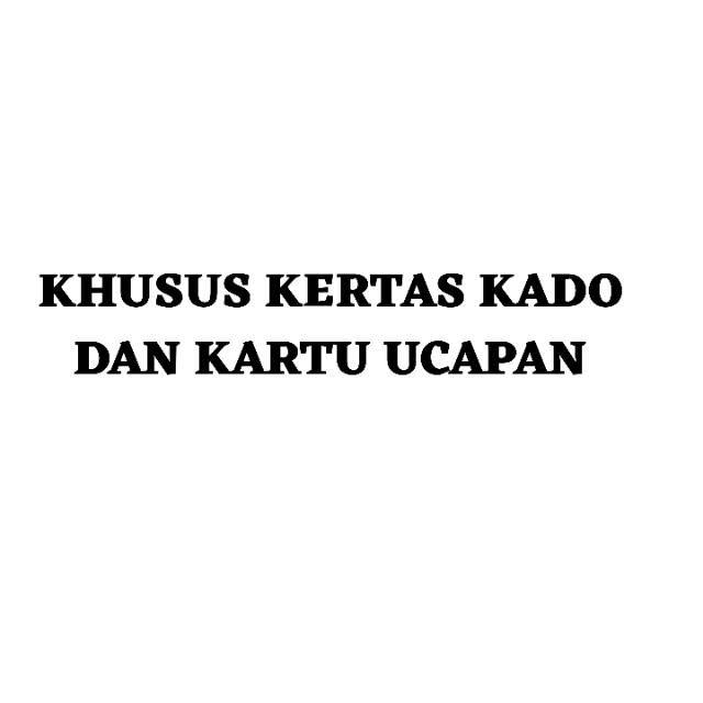 

KHUSUS PENAMBAHAN KERTAS KADO DAN KARTU UCAPAN