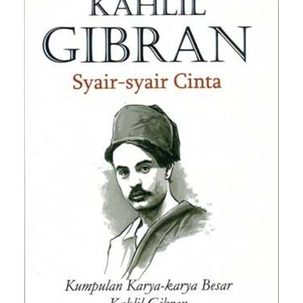 SYAIR-SYAIR CINTA (KUMPULAN KARYA-KARYA BESAR KAHLIL GIBRAN)