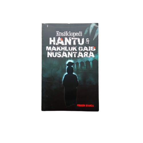 Ensiklopedi Hantu & Makhluk Gaib Nusantara