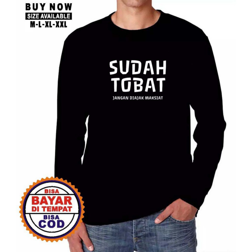 KAOS DAKWAH PRIA / KAOS DAKWAH ISLAMI / KAOS DAKWAH TERBARU / KAOS PRIA LENGAN PANJANG SUDAH TOBAT-4