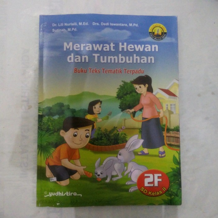BUKU SERI TEMATIK MERAWAT HEWAN DAN TUMBUHAN 2F SD KELAS 2 YUDHISTIRA