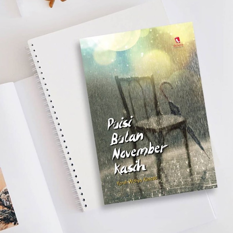 Stiletto Indie Book: Puisi Bulan November Kasih - Yaroh Wahyu Kinasti - Puisi Tentang Percintaan - (