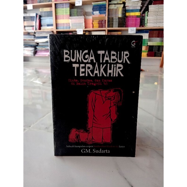 BUKU KUMPULAN CERPEN | CERPEN | SASTRA | BUNGA TABUR TERAKHIR BY GM. SUDARTA