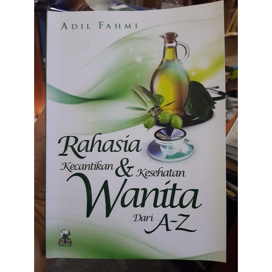 Rahasia Kecantikan Dan Kesehatan Wanita Dari A-Z | Darul Haq