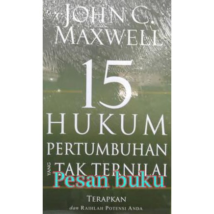 Buku 15 Hukum Pertumbuhan yang Tak Ternilai John C Maxwell