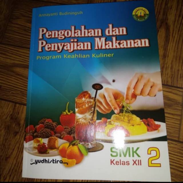 Jual Buku Pengolahan Dan Penyajian Makanan Xii Smk K 13 Rev 17 Shopee