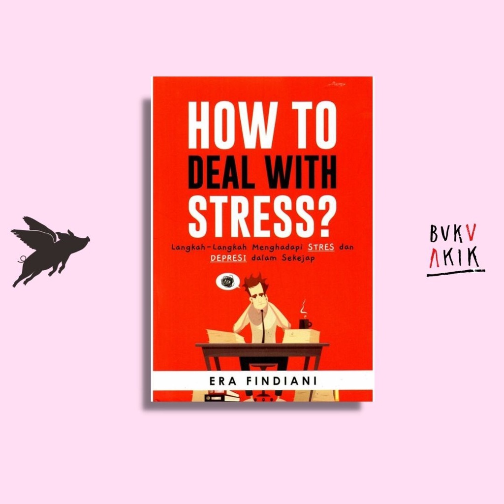 HOW TO DEAL WITH STRESS - Era Findiani