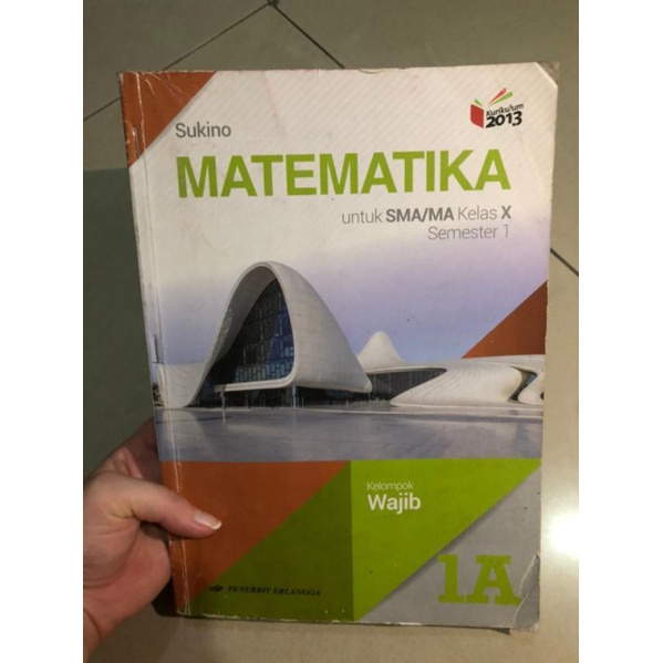 

BUKU MATEMATIKA WAJIB 1A UNTUK SMA KELAS 1 KURIKULUM 2013-SUKINO PENERBIT ERLANGGA