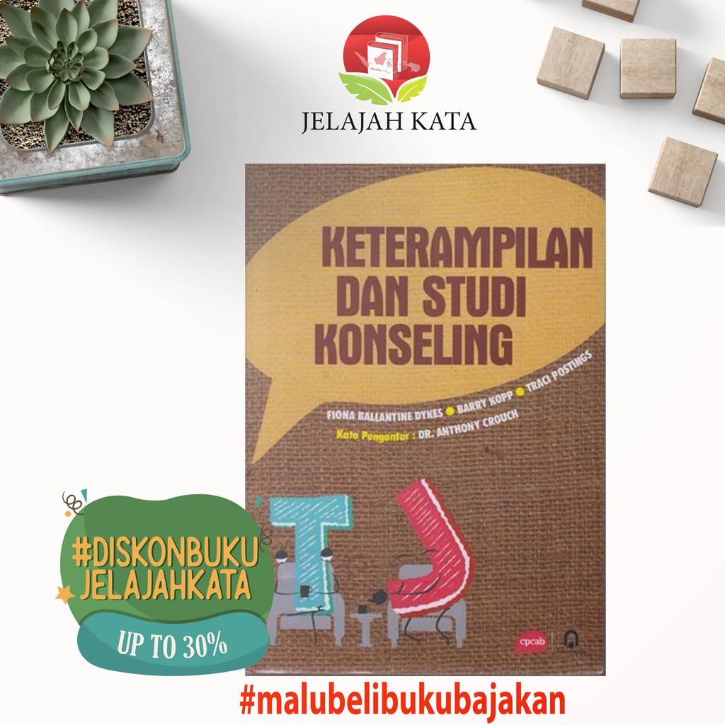 

BUKU KETERAMPILAN DAN STUDI KONSELING - FIONA BALLANTINE DYKES - PUSTAKA PELAJAR
