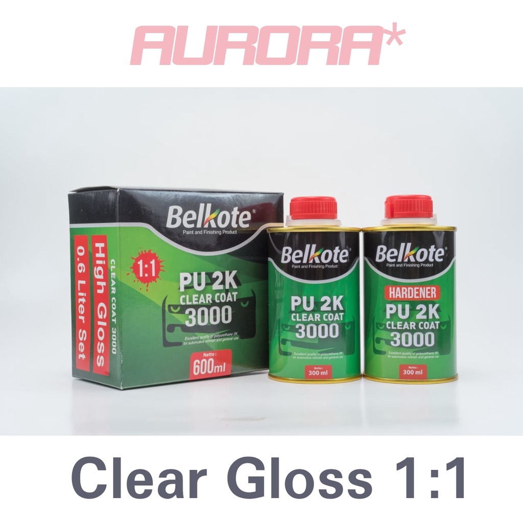 Clear Belkote 3000 Belkot Anti Gores PU 2K Claer Coat Gloss Menkilap Glos 1 banding 1 Clir Pernis Ve