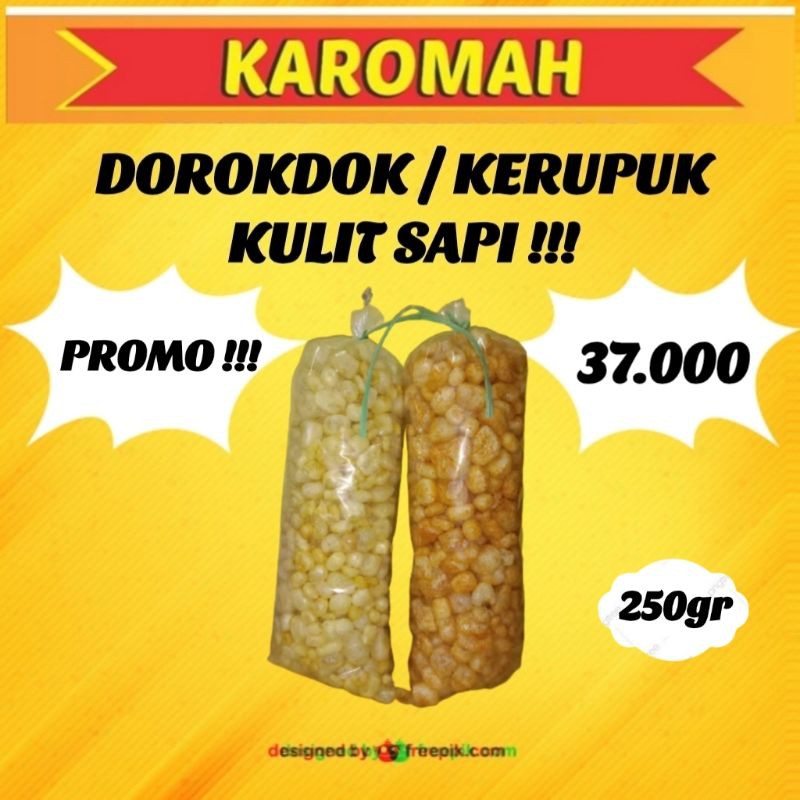 

DOROKDOK / KERUPUK KULIT SAPI ASLI !!! KAROMAH