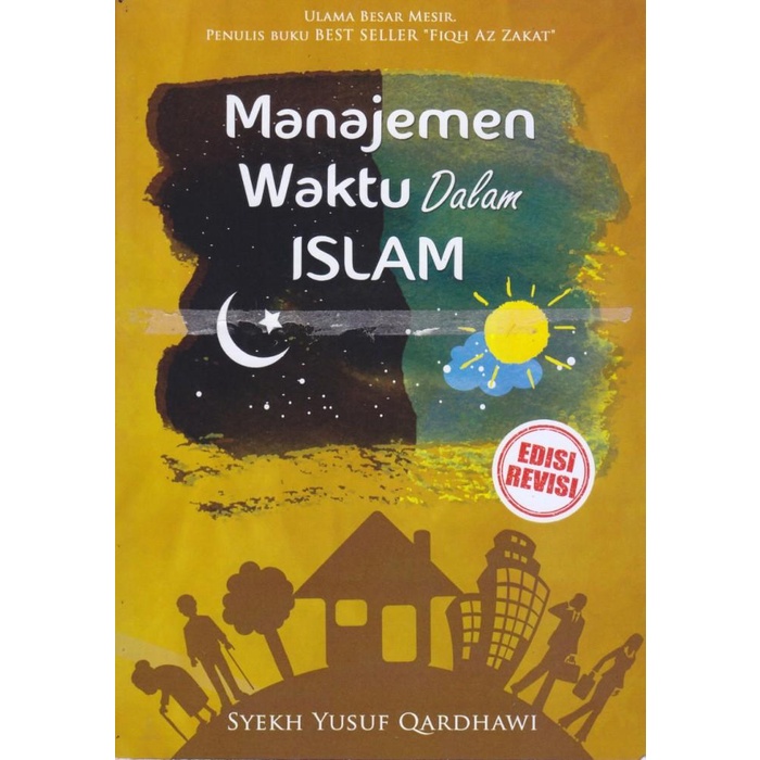 

Manajemen Waktu Dalam Islam Edisi Revisi (2021) - Syekh Yusuf Qardhawi Best Seller
