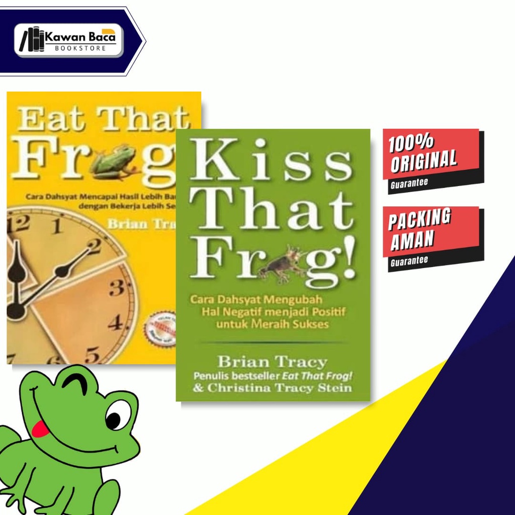 EAT THAT FROG dan KISS THAT FROG By Brian Tracy