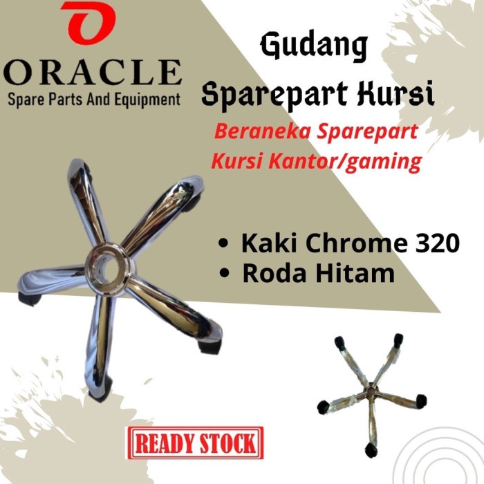Oracle |SPAREPART KURSI KAKI 320 chrome plus roda murah bekasi