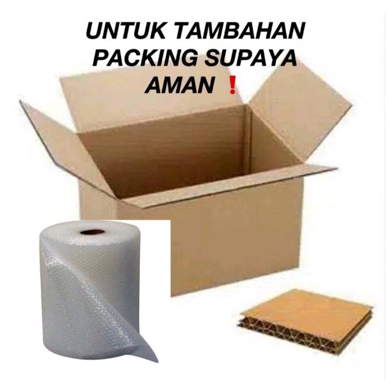 

tambahan packing bubble wrap atau kardus