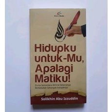 

Hidupku Untukmu Apalagi Matiku. PRO U MEDIA