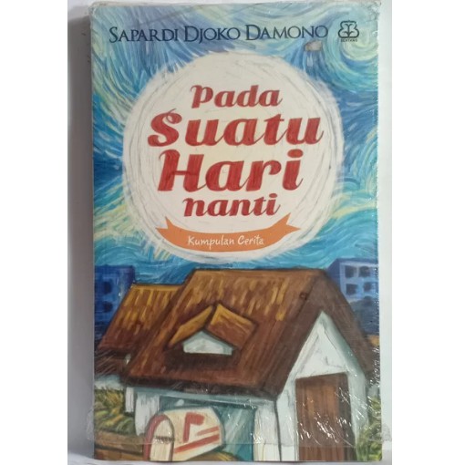 PADA SUATU HARI NANTI KUMPULAN CERITA MALAM WABAH SAPARDI DJOKO DAMONO ORIGINAL ASLI BUKU KUMCER