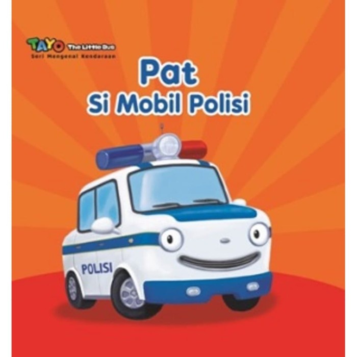 

READY STOCK TAYO.SERI MENGENAL KENDARAAN: PAT SI MOBIL POLISI (BOARDBOOK) BR014