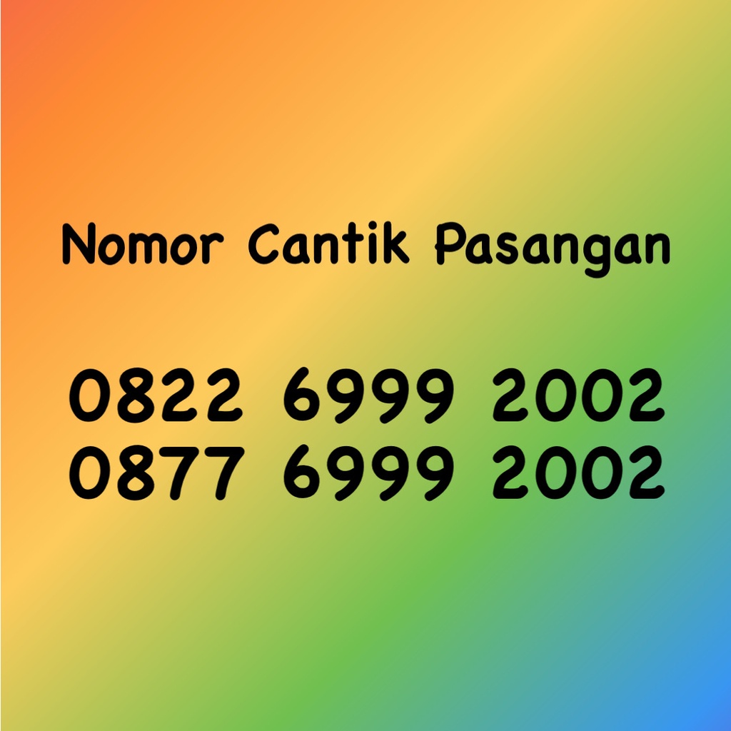 Nomor Cantik Pasangan Seri Tahun - 02 - 0822 & 0877 6999 2002