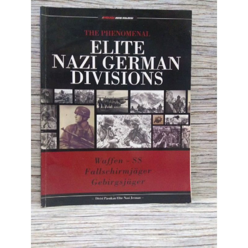 Majalah Angkasa Edisi Koleksi THE PHENOMENAL ELITE NAZI GERMAN DIVISIONS Divisi Pasukan Elite Nazi