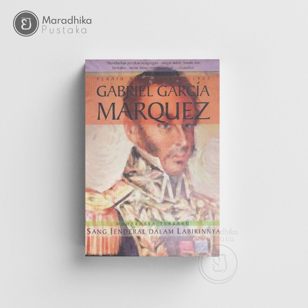 Sang Jenderal dalam Labirinnya Gabriel Garcia Marquez